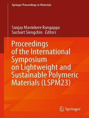 cover image of Proceedings of the International Symposium on Lightweight and Sustainable Polymeric Materials (LSPM23)